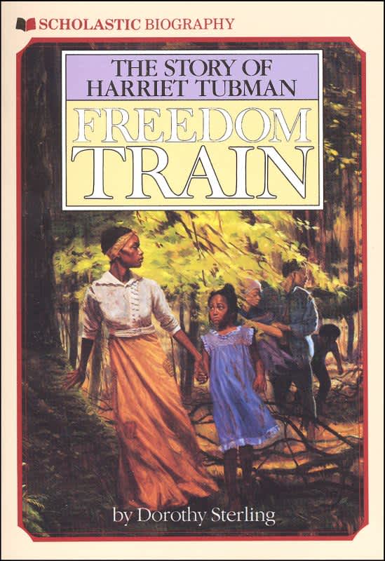 Freedom Train: The Story of Harriet Tubman by Dorothy Sterling