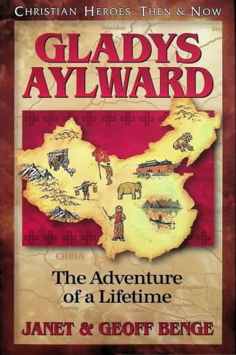 Gladys Aylward (Christian Heroes: Then and Now)