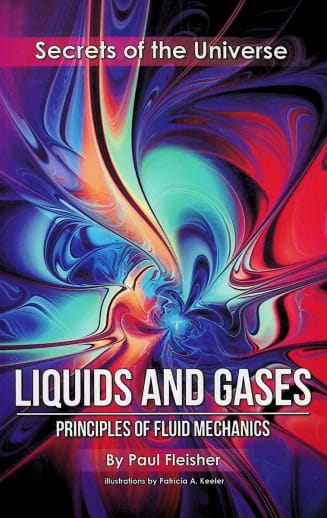 Liquids and Gases: Principles of Fluid Mechanics (Secrets of the Universe)