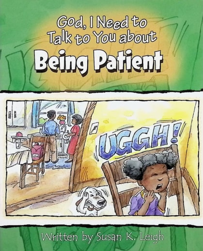 God, I Need to Talk to You About Being Patient