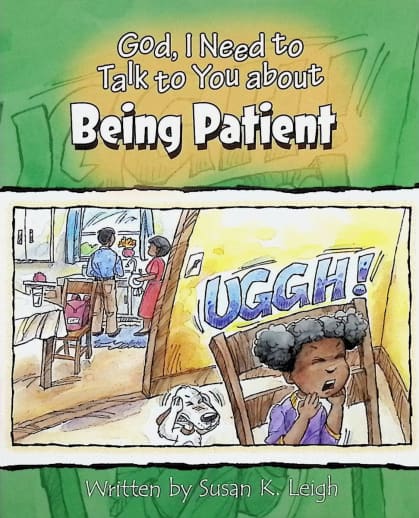 God, I Need to Talk to You About Being Patient