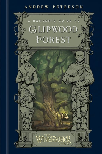 A Ranger's Guide to Glipwood Forest (Wingfeather Saga)