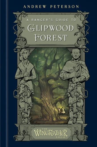 A Ranger's Guide to Glipwood Forest (Wingfeather Saga)