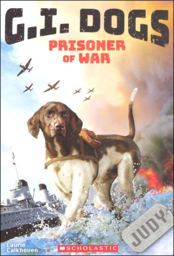 G.I. Dogs: Judy, Prisoner of War (Book 1)