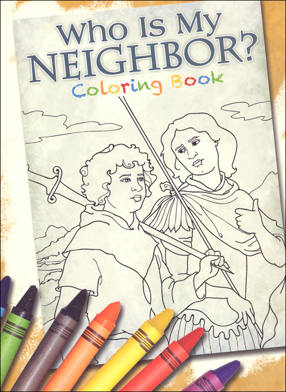 Who Is My Neighbor? (And Why Does He Need Me?) Volume 3 Coloring Book