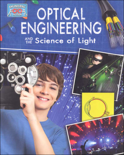 Optical Engineering and the Science of Light (Engineering in Action)