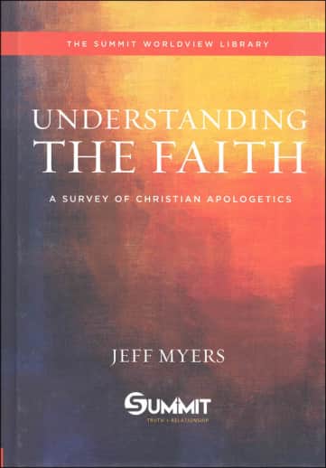 Understanding the Faith: Survey of Christian Apologetics