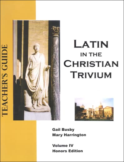 Latin in the Christian Trivium Volume IV Teacher's Guide w/ CD