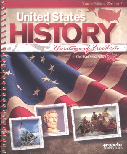 Abeka United States History: Heritage of Freedom Teacher Edition Volume 1 - Revised