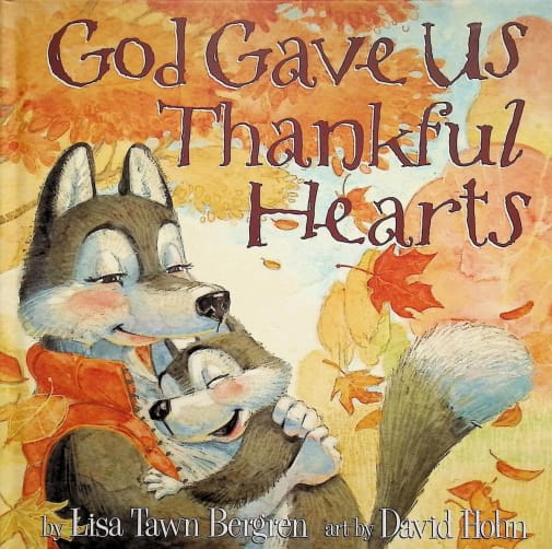 God Gave Us Thankful Hearts by Lisa Tawn Bergren
