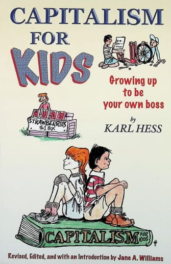 Capitalism for Kids: Growing Up to Be Your Own Boss