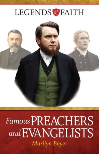 Famous Preachers and Evangelists (Legends of Faith Book 2)