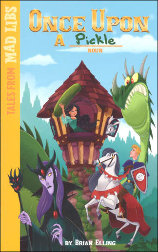 Tales From Mad Libs: Once Upon a Pickle