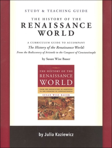 History of the Renaissance World Study and Teaching Guide
