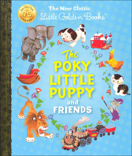 The Poky Little Puppy and Friends: Nine Classic Little Golden Books