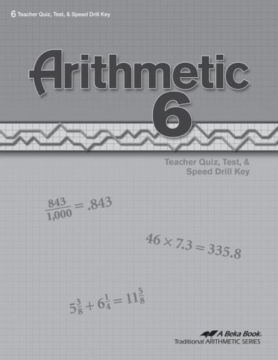 Abeka Arithmetic 6 Quizzes/Tests/Speed Drills Key (4th Edition)