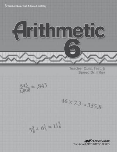 Abeka Arithmetic 6 Quizzes/Tests/Speed Drills Key (4th Edition)