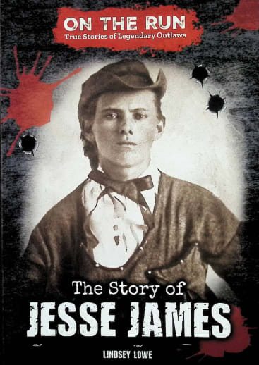 Story of Jesse James (On the Run: True Stories of Legendary Outlaws)