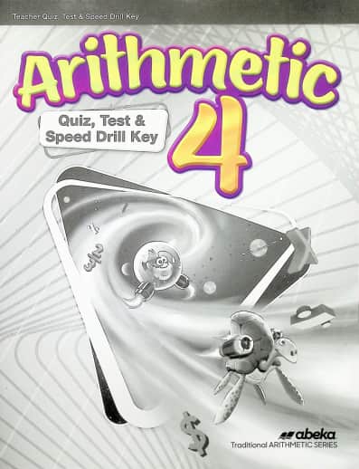Abeka Arithmetic 4 Quizzes, Tests, and Speed Drills Key - Revised