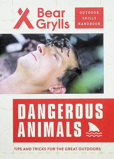 Bear Grylls Outdoor Skills Handbook: Dangerous Animals