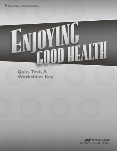 Abeka Enjoying Good Health Quizzes/Tests/Worksheets Key (3rd Edition)