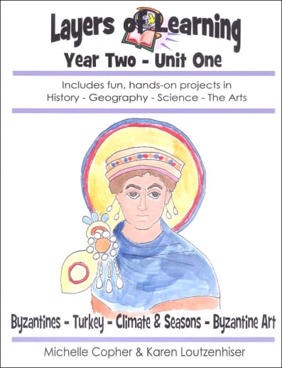 Layers of Learning Unit 2-1: Byzantines-Turkey-Climate & Seasons-Byzantine Art