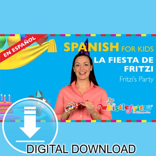 Whistlefritz Spanish for Kids Video: La Fiesta de Fritzi/Fritzi's Birthday (digital download)