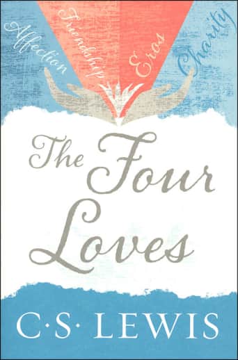 The Four Loves by C.S. Lewis