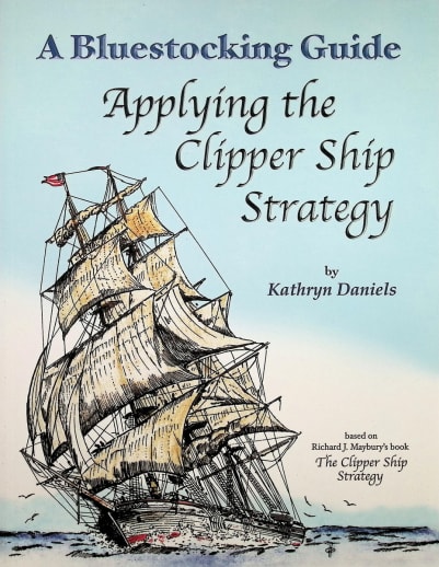 Applying the Clipper Ship Strategy: A Bluestocking Guide
