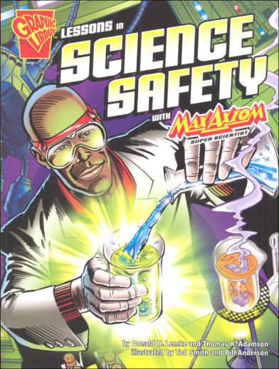 Lessons in Science Safety with Max Axiom, Super Scientist (Graphic Science)