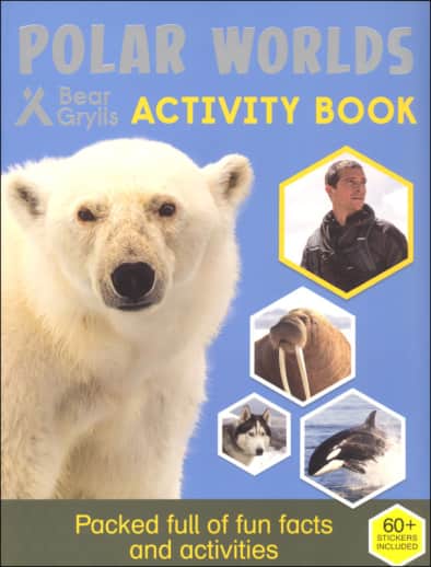 Polar Worlds Activity Book (Bear Grylls Activity Books)