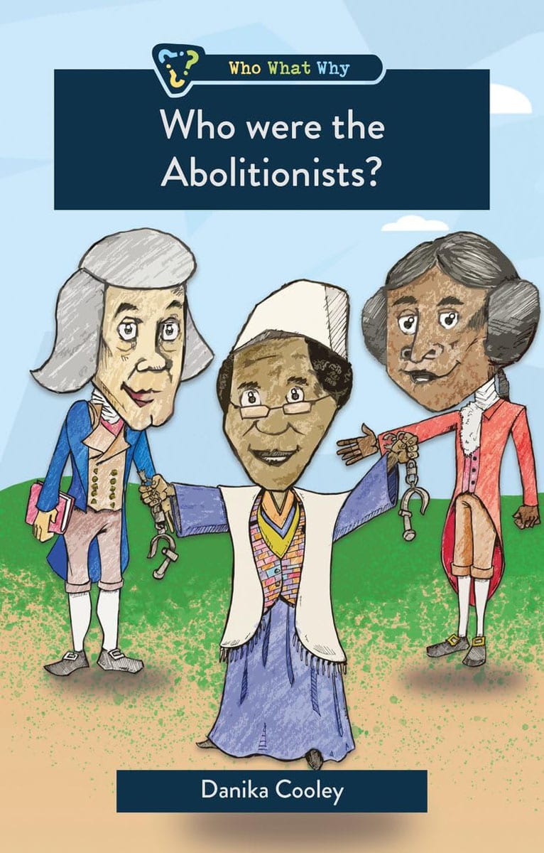 Who Were the Abolitionists? (Who? What? Why?)