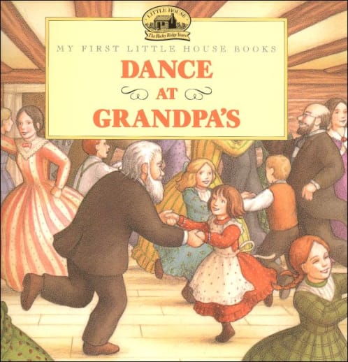My First Little House Books: Dance at Grandpa's
