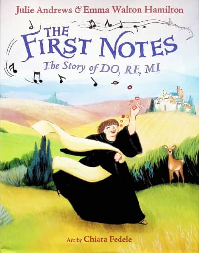 First Notes: Story of Do, Re, Mi by Julie Andrews