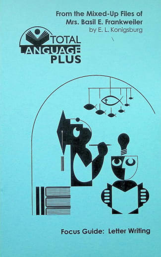 From the Mixed Up Files of Mrs. Basil E. Frankweiler Total Language Plus Focus Guide