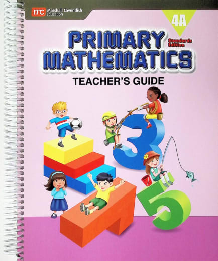 Primary Mathematics Teacher's Guide 4A Standards Edition