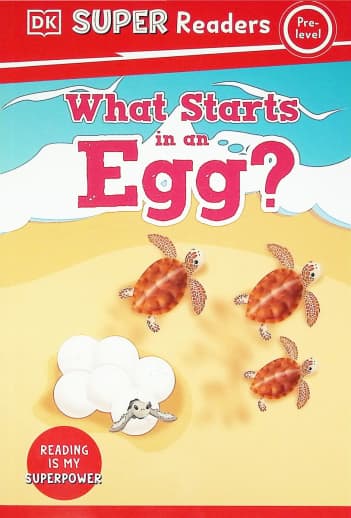 What Starts in an Egg? (DK Super Reader Pre-Level)