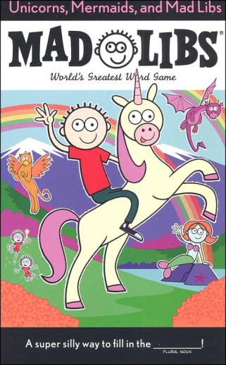 Unicorns, Mermaids, and Mad Libs
