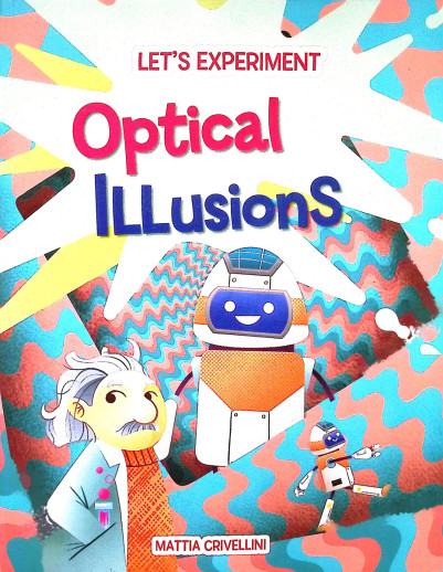 Optical Illusions (Let's Experiment)