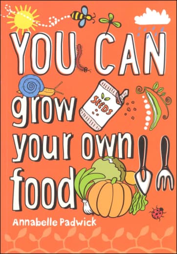 You Can Grow Your Own Food
