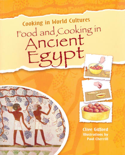 Food and Cooking in Ancient Egypt (Cooking in World Cultures)