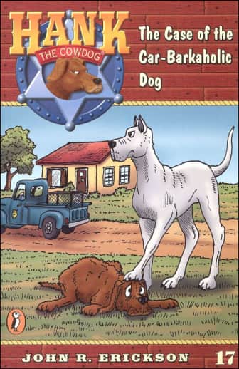 Hank the Cowdog #17: The Case of the Car-Barkaholic Dog by John R. Erickson