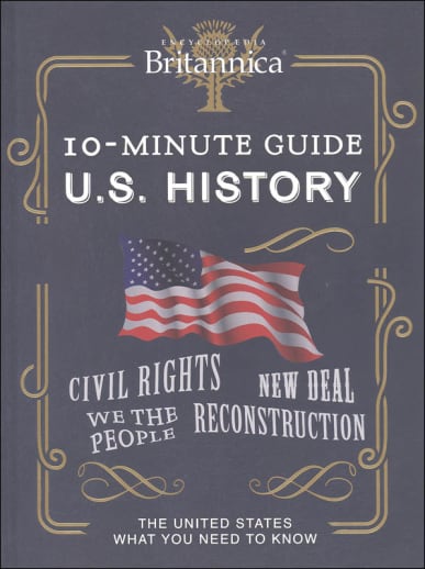 Encyclopedia Britannica 10-Minute Guide: U.S. History