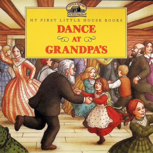 My First Little House Books: Dance at Grandpa's