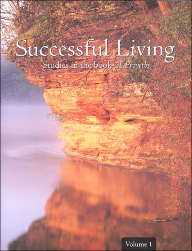 Successful Living Studies in the Book of Proverbs Workbook Volume 1