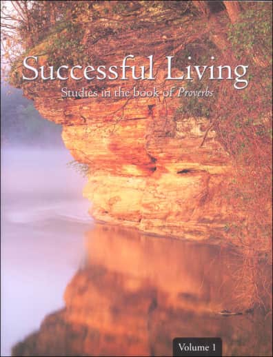 Successful Living Studies in the Book of Proverbs Workbook Volume 1