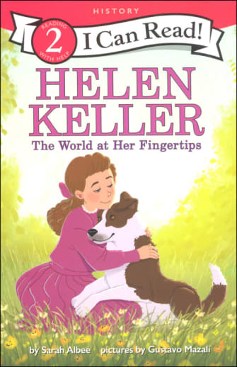 Helen Keller: The World at Her Fingertips (I Can Read! Level 2)