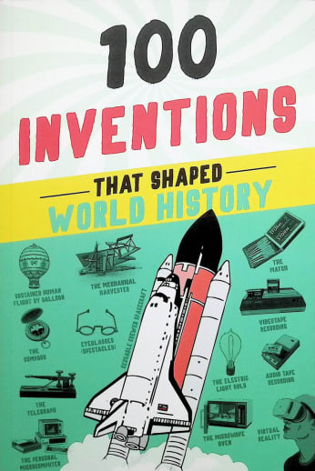 100 Inventions That Shaped World History