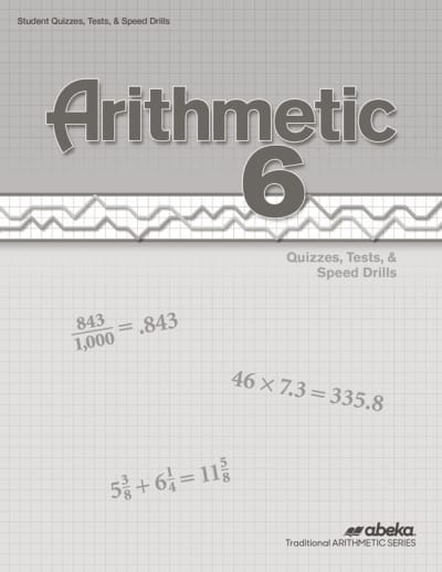 Abeka Arithmetic 6 Quizzes/Tests/Speed Drills (4th Edition)