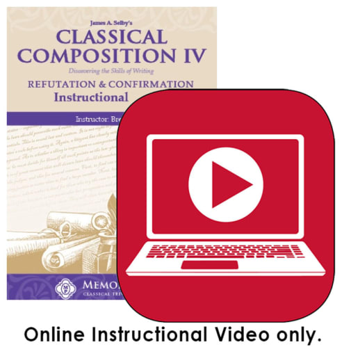 Memoria Press Classical Composition 4: Refutation & Confirmation Online Instructional Videos (Streaming)